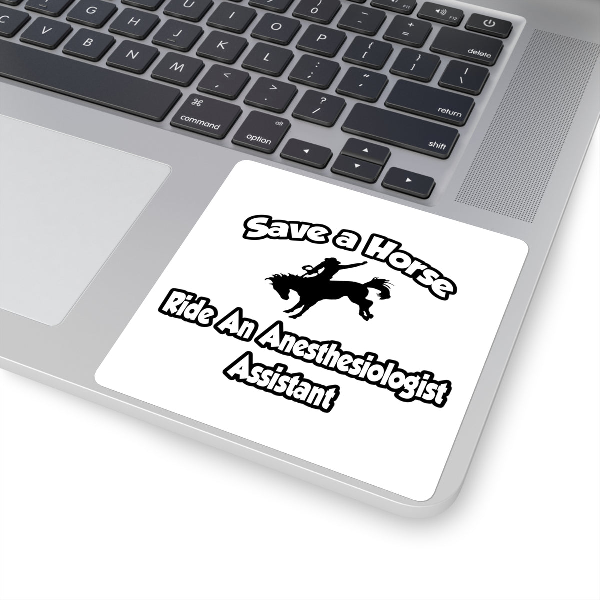 Save a Horse, Ride an Anesthesiologist Asst - Square Stickers