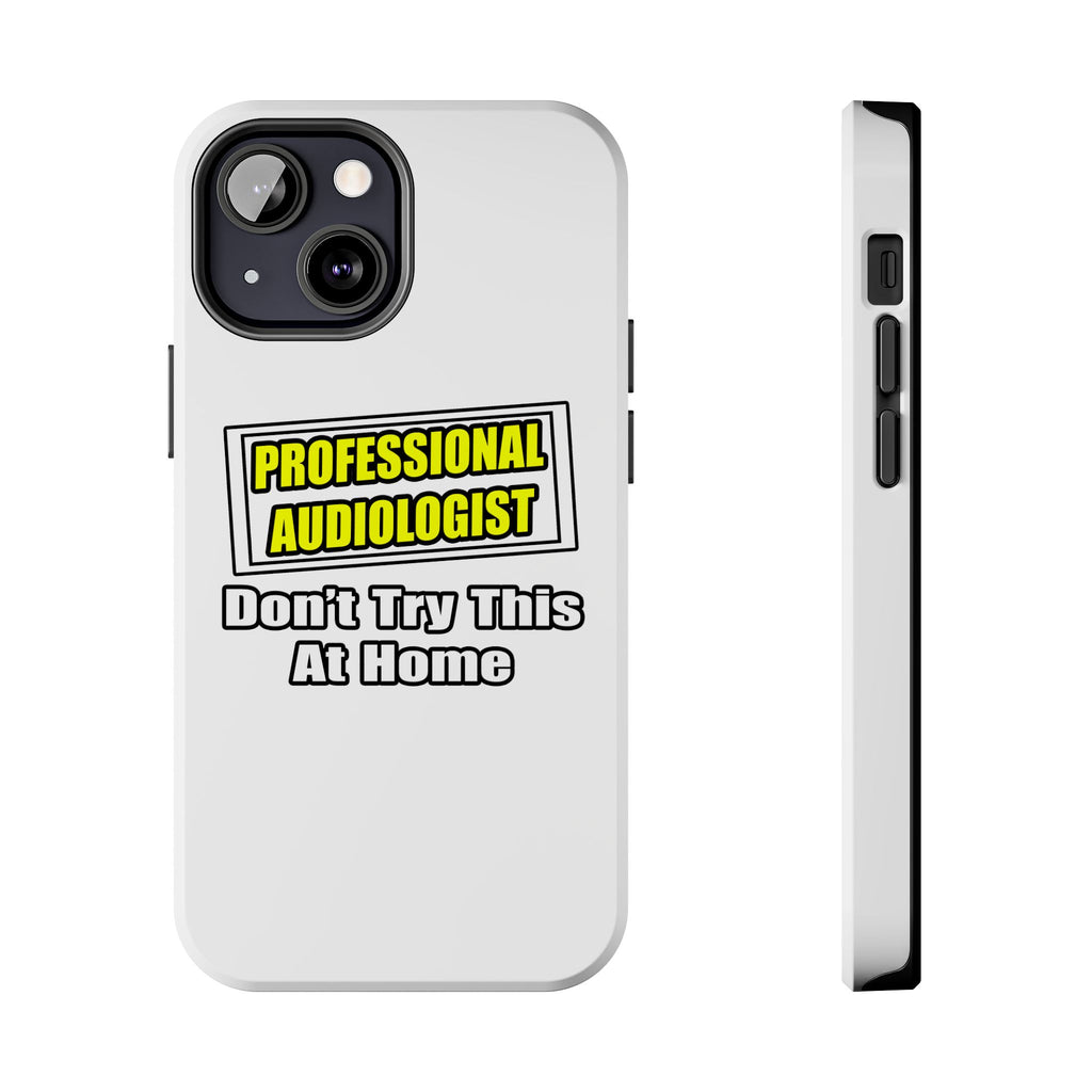 Professional Audiologist...Joke - Tough Phone Cases
