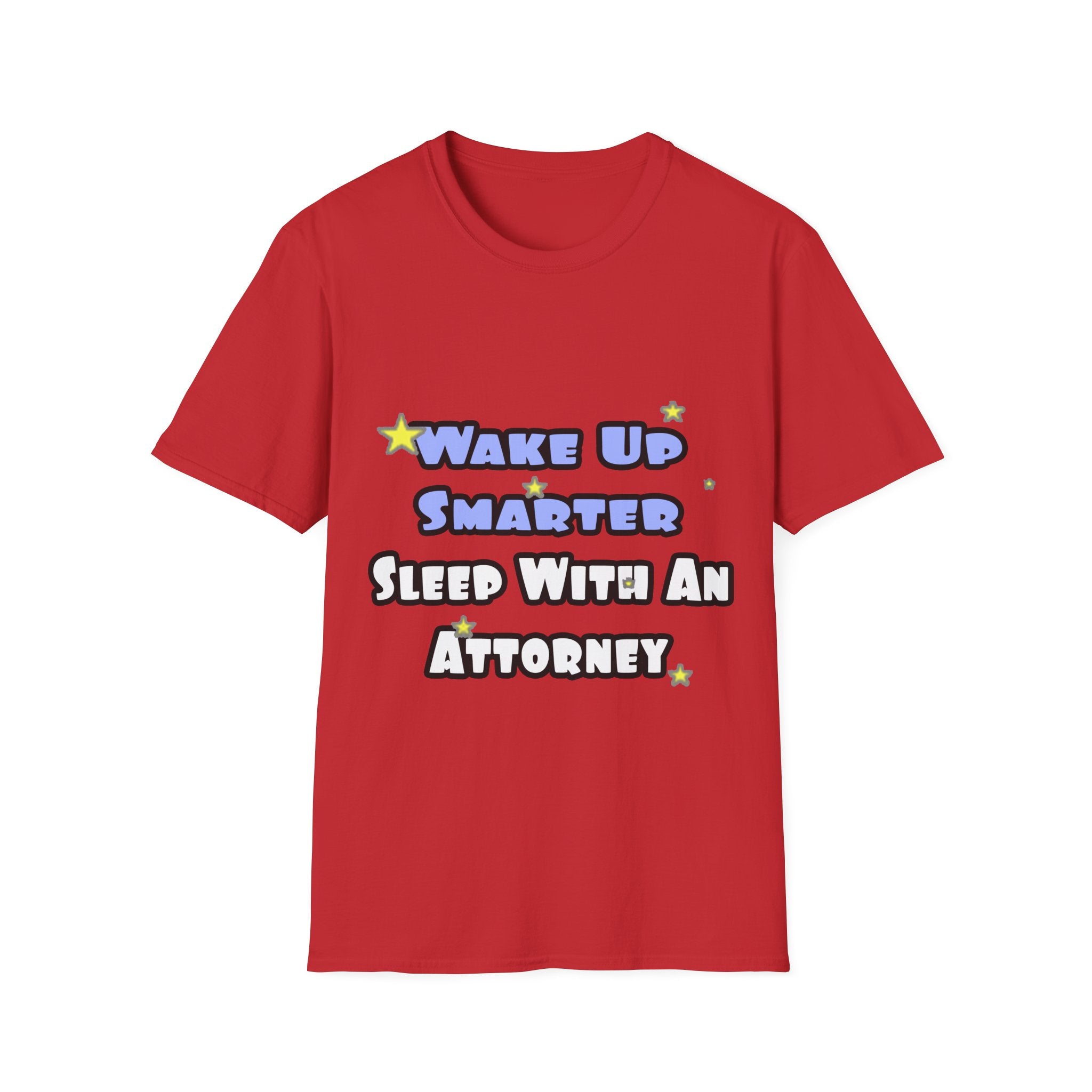 Wake Up Smarter...Sleep With an Attorney - Unisex Softstyle T-Shirt