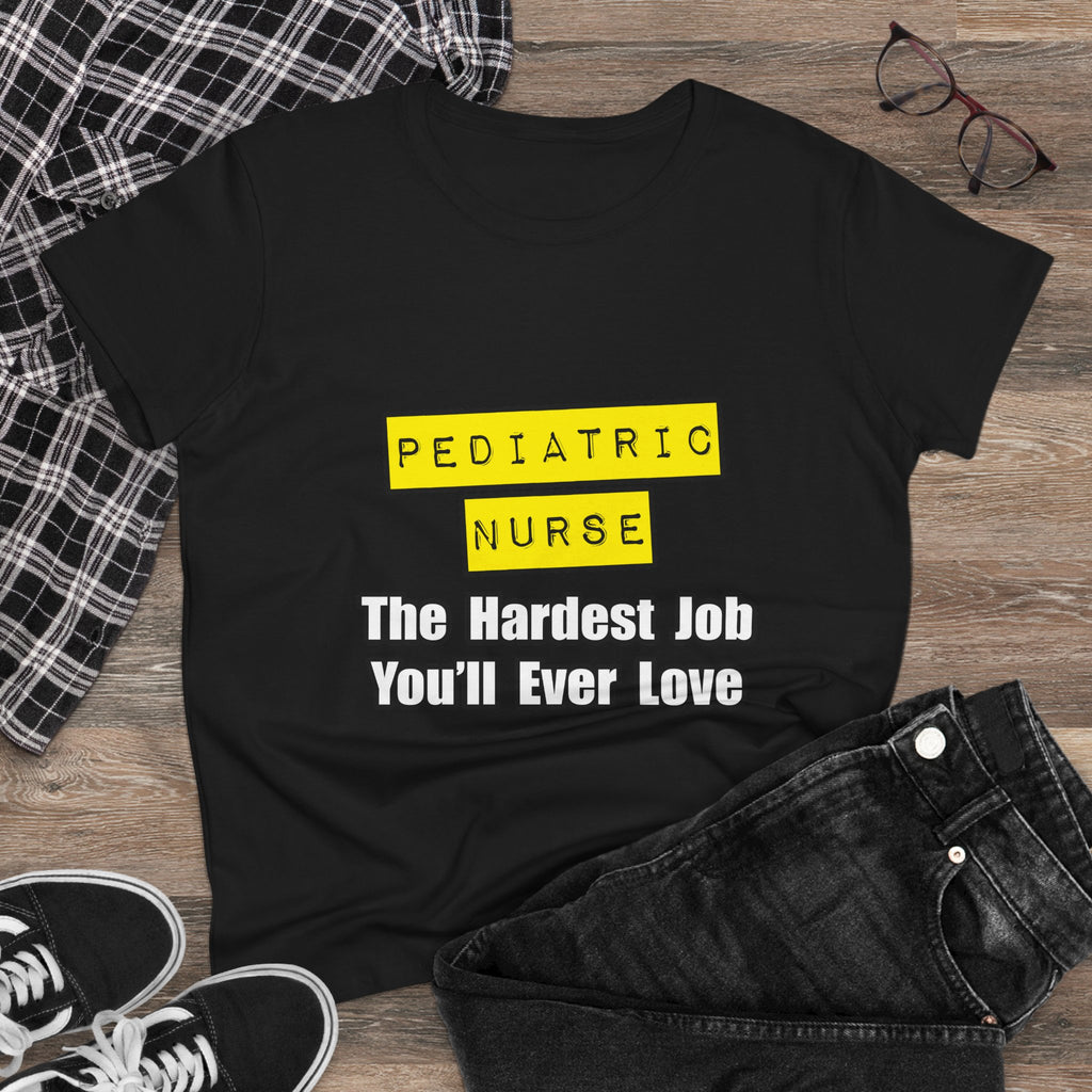 Pediatric Nurse...Hardest Job You'll Ever Love - Women's Midweight Cotton Tee