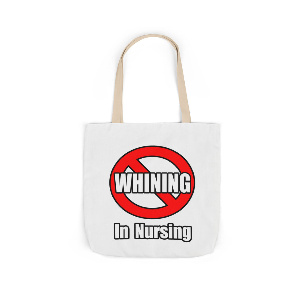 No Whining In Nursing - Canvas Tote Bag, 5-Color Straps