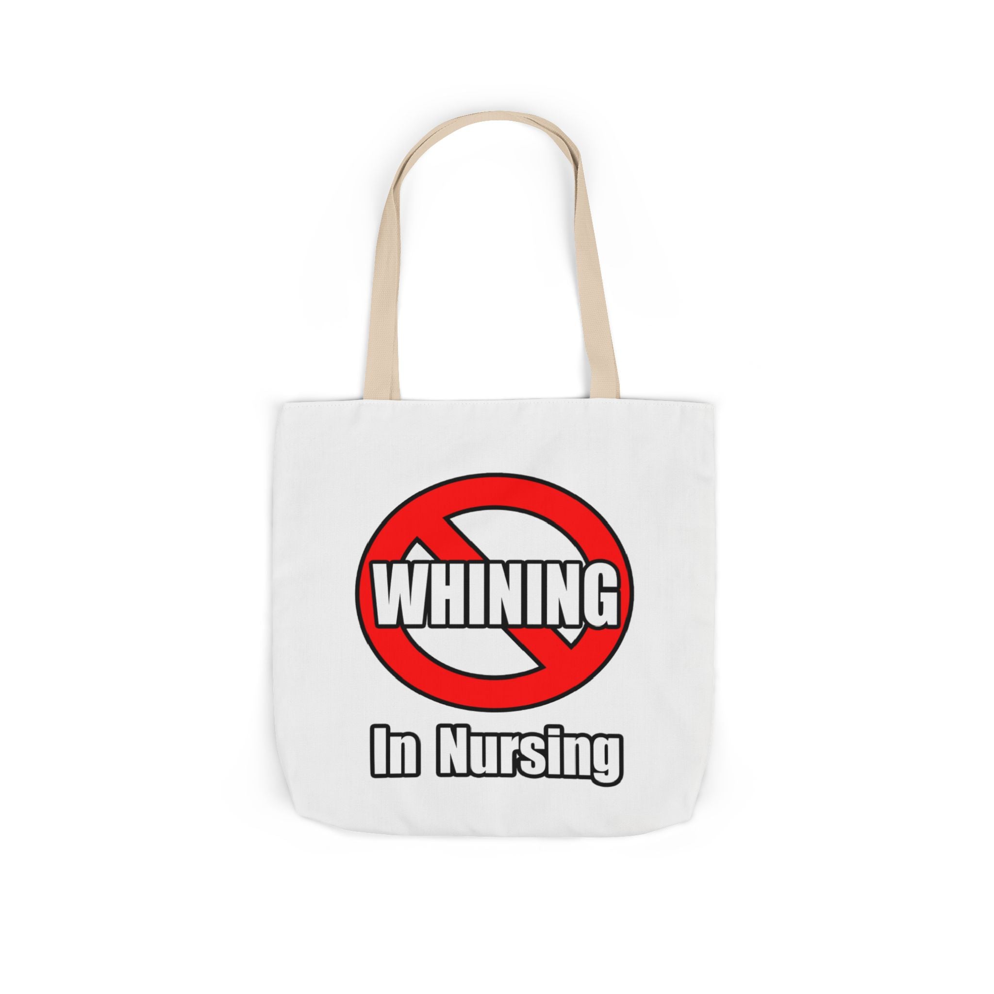 No Whining In Nursing - Canvas Tote Bag, 5-Color Straps