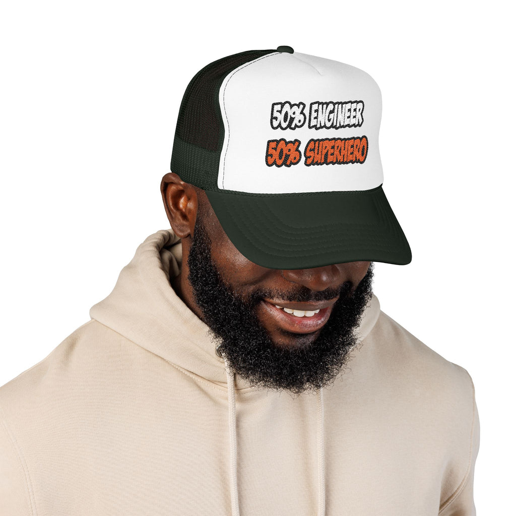 Half Engineer...Half Superhero - Foam Trucker Hat