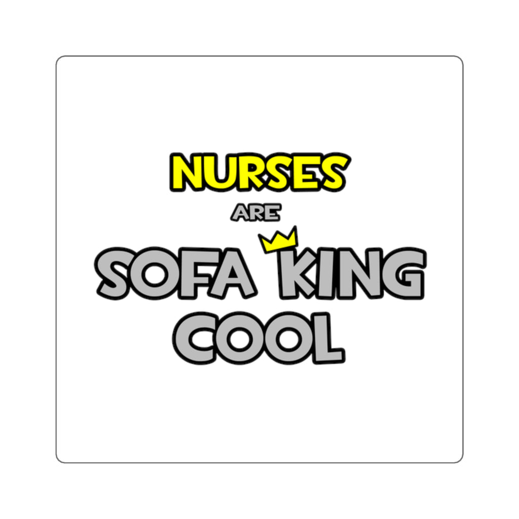 Nurses Are Sofa King Cool - Square Stickers