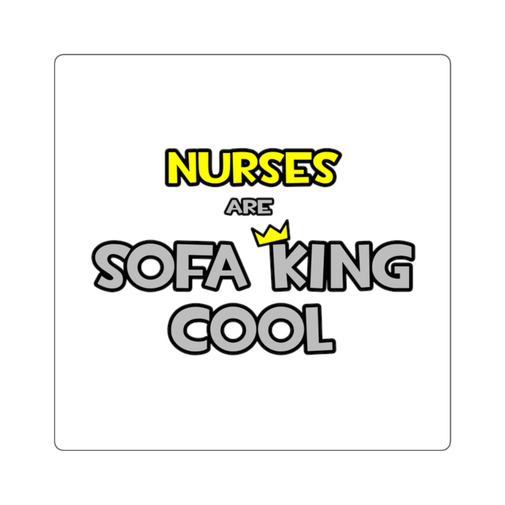 Nurses Are Sofa King Cool - Square Stickers