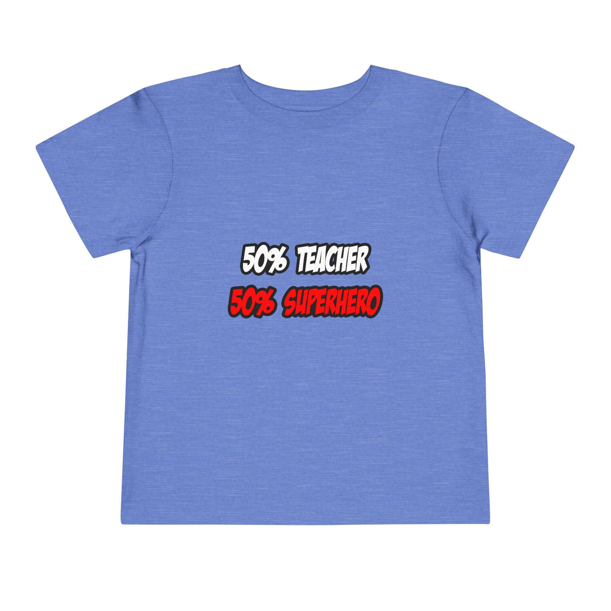Half Teacher...Half Superhero - Toddler Short Sleeve Tee