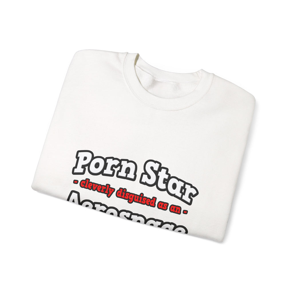 Porn Star...Aerospace Engineer - Unisex Heavy Blend™ Crewneck Sweatshirt