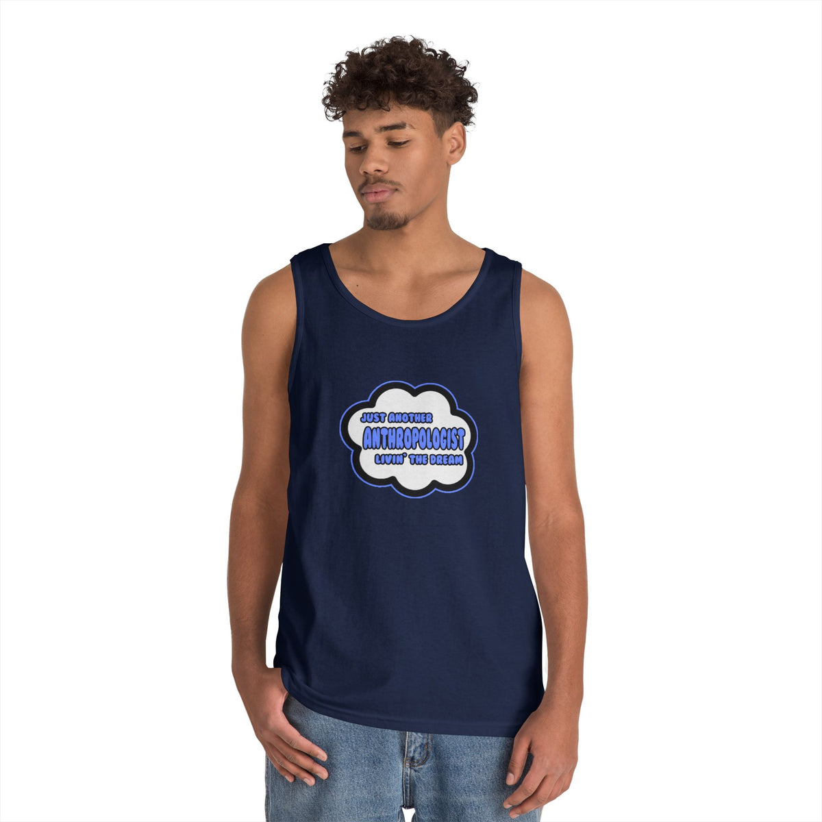 Anthropologist .. Livin' The Dream - Unisex Heavy Cotton Tank Top