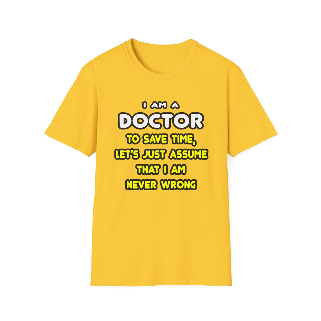 Funny Doctor T Shirts and Gifts - Unisex Softstyle T-Shirt