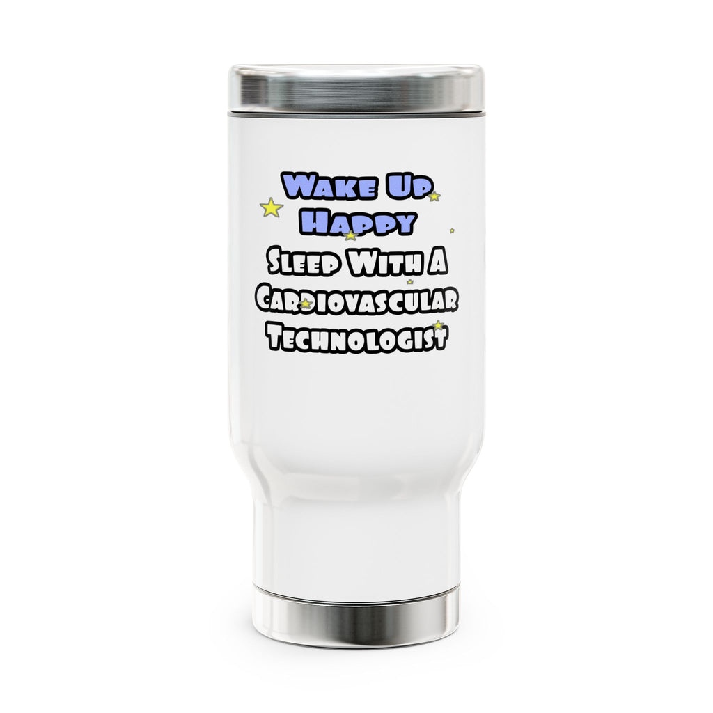 Wake Up Happy .. Sleep With Cardiovascular Tech - Stainless Steel Travel Mug with Handle, 14oz
