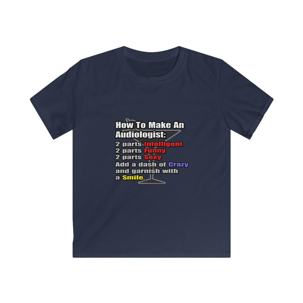 How To Make an Audiologist - Kids Softstyle Tee