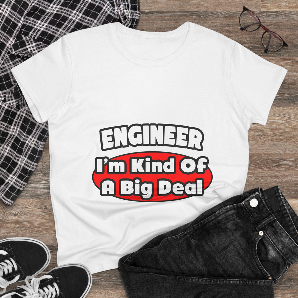 Engineer...Big Deal - Women's Midweight Cotton Tee