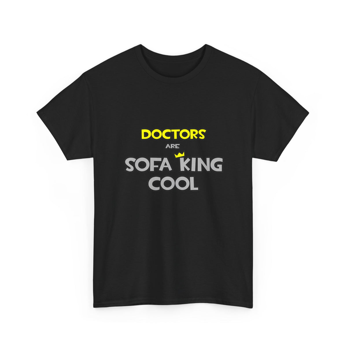 Doctors Are Sofa King Cool - Unisex Heavy Cotton Tee