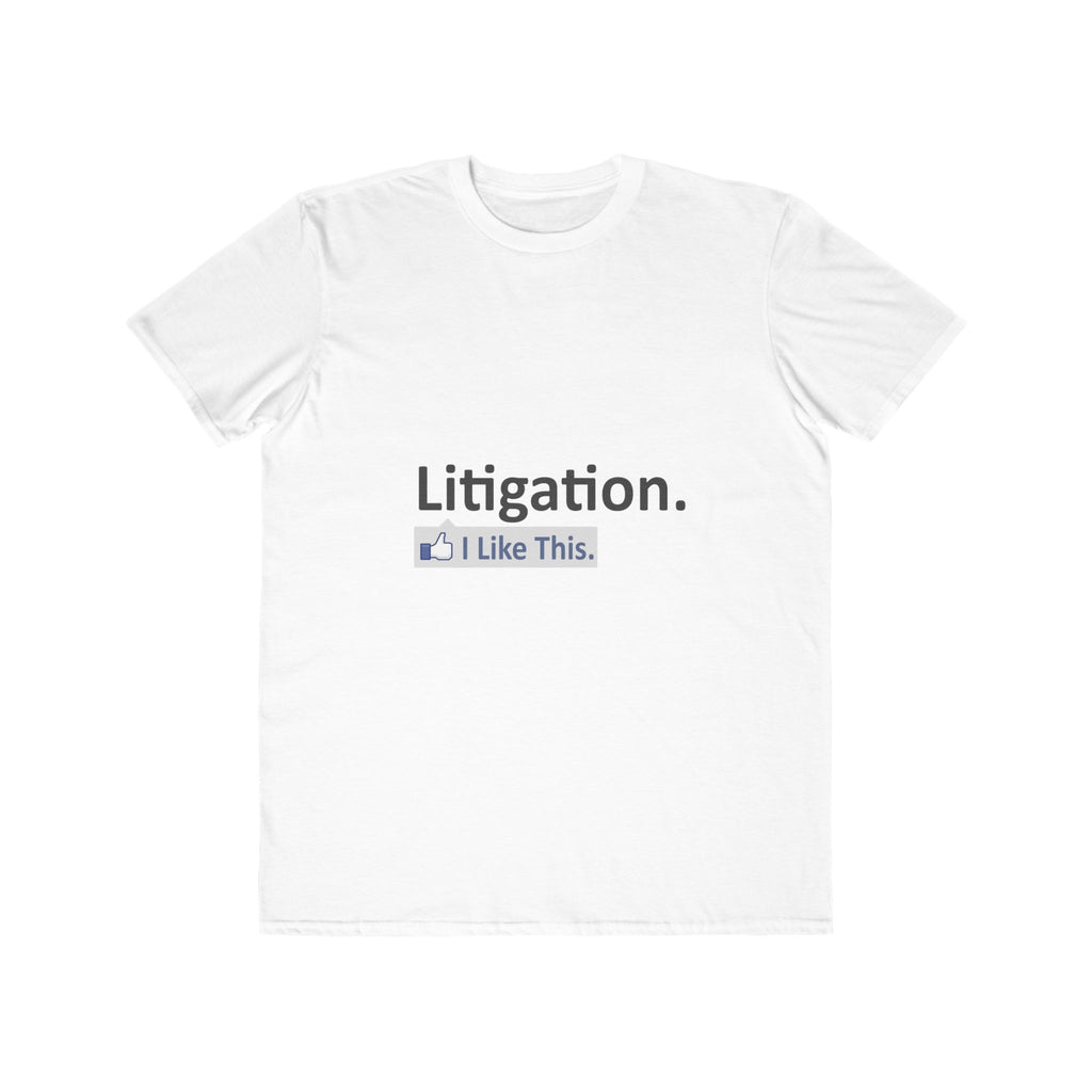 Litigation...I Like This - Men's Lightweight Fashion Tee