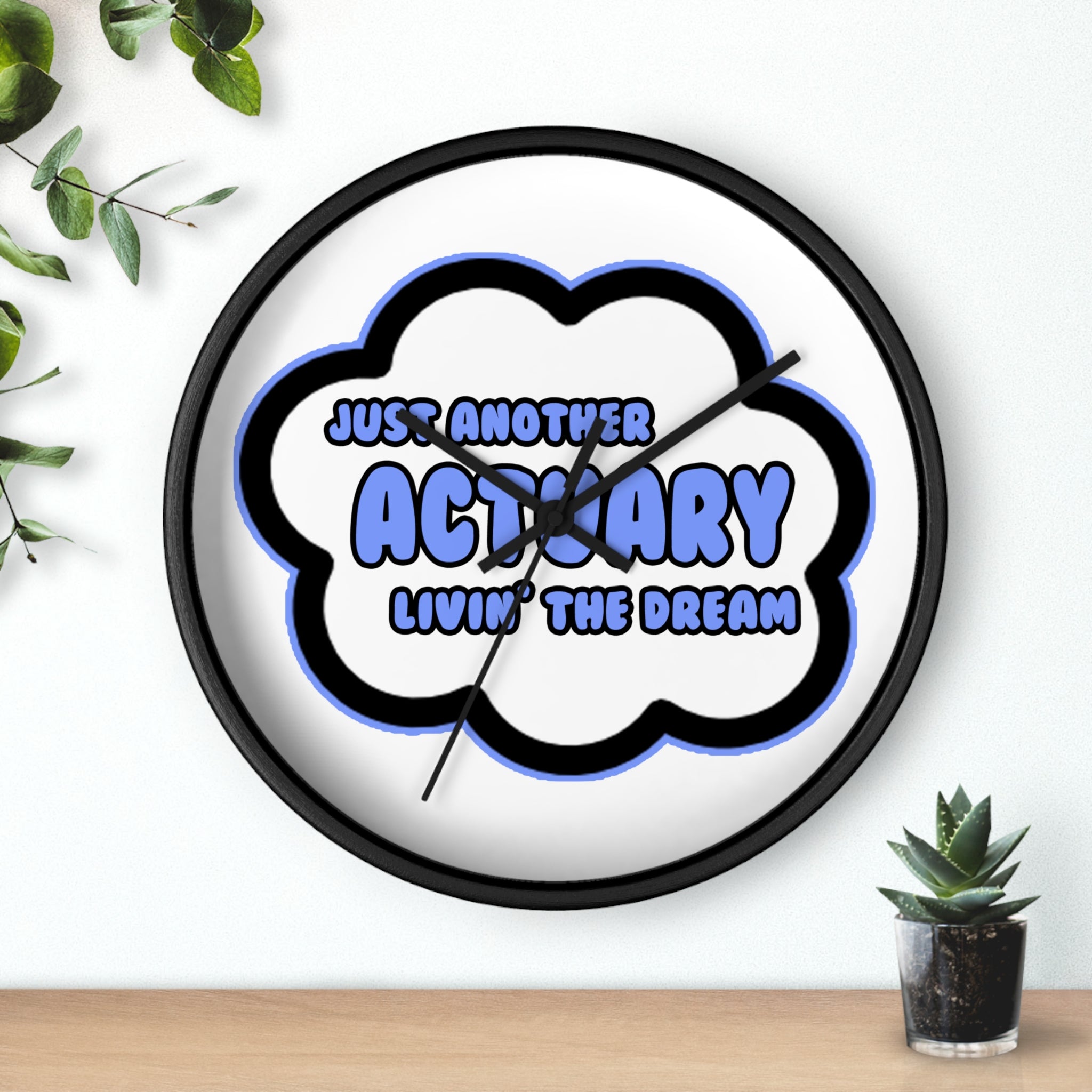 Actuary .. Livin' The Dream - Wall Clock