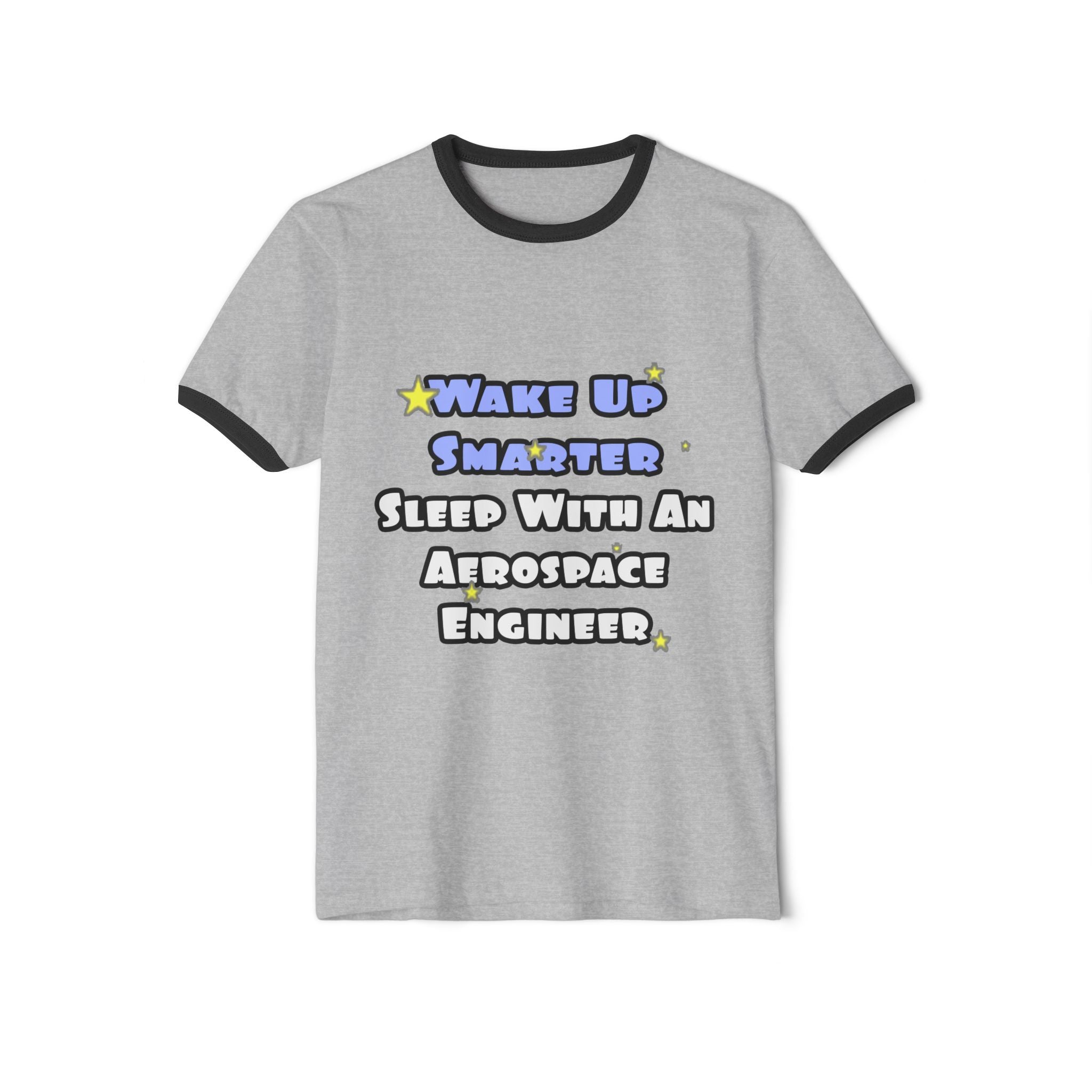 Smarter...Sleep With an Aerospace Engineer - Unisex Cotton Ringer T-Shirt
