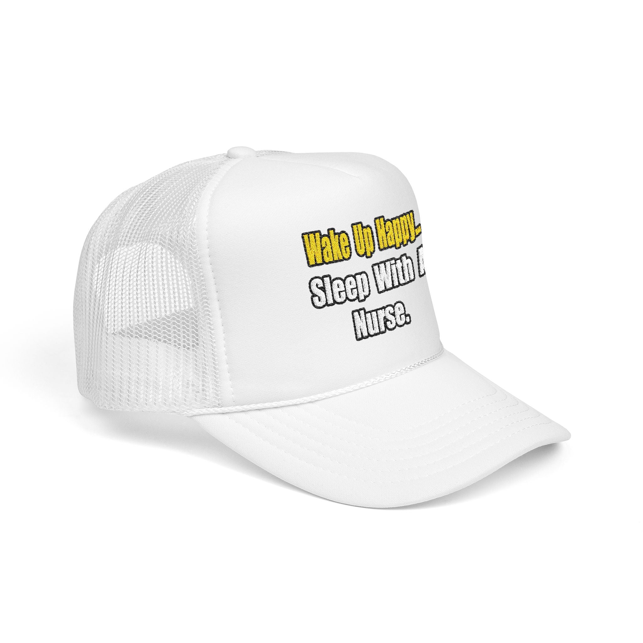 Sleep With a Nurse - Foam Trucker Hat