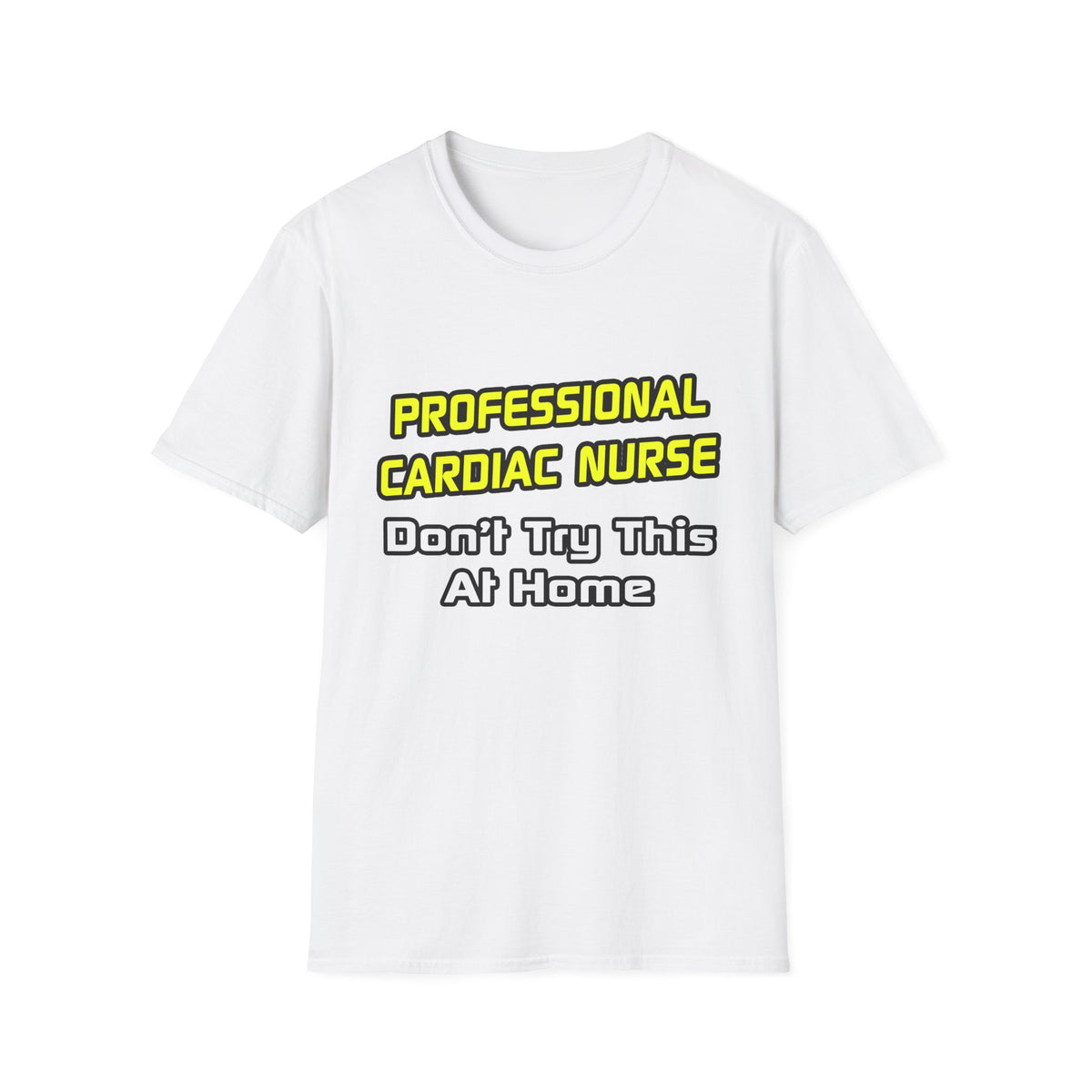 Professional Cardiac Nurse .. Joke - Unisex Softstyle T-Shirt