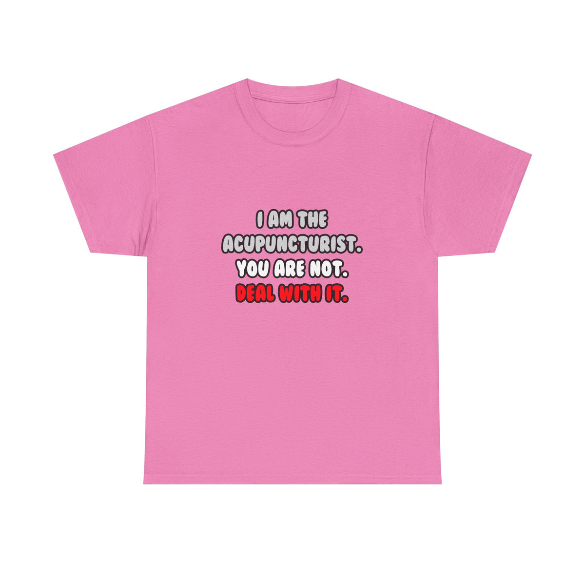 Deal With It ... Funny Acupuncturist - Unisex Heavy Cotton Tee