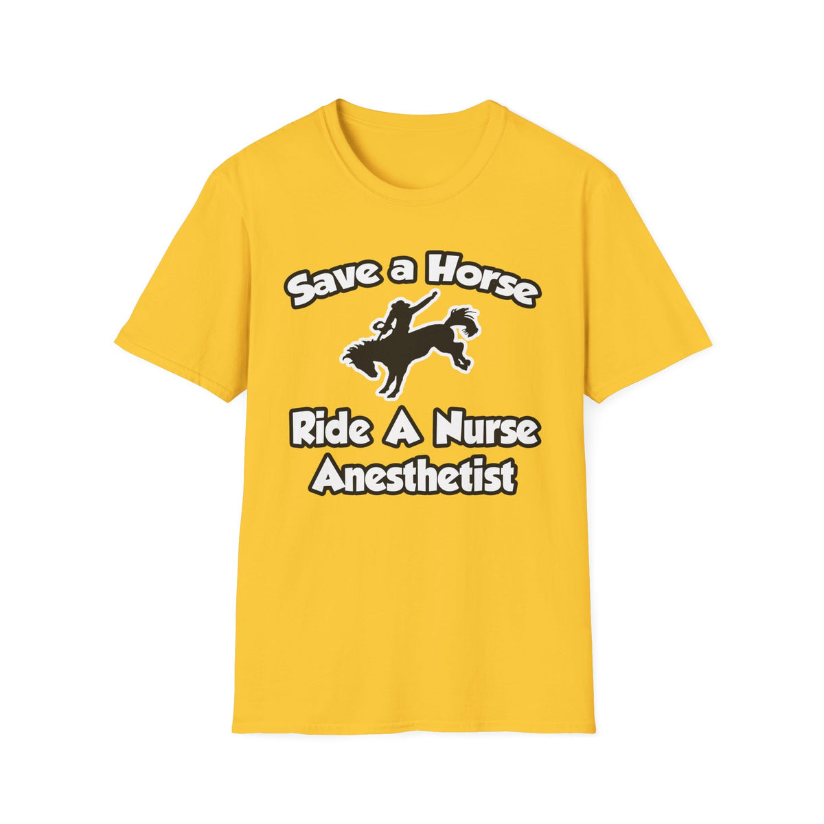Save a Horse, Ride a Nurse Anesthetist - Unisex Softstyle T-Shirt