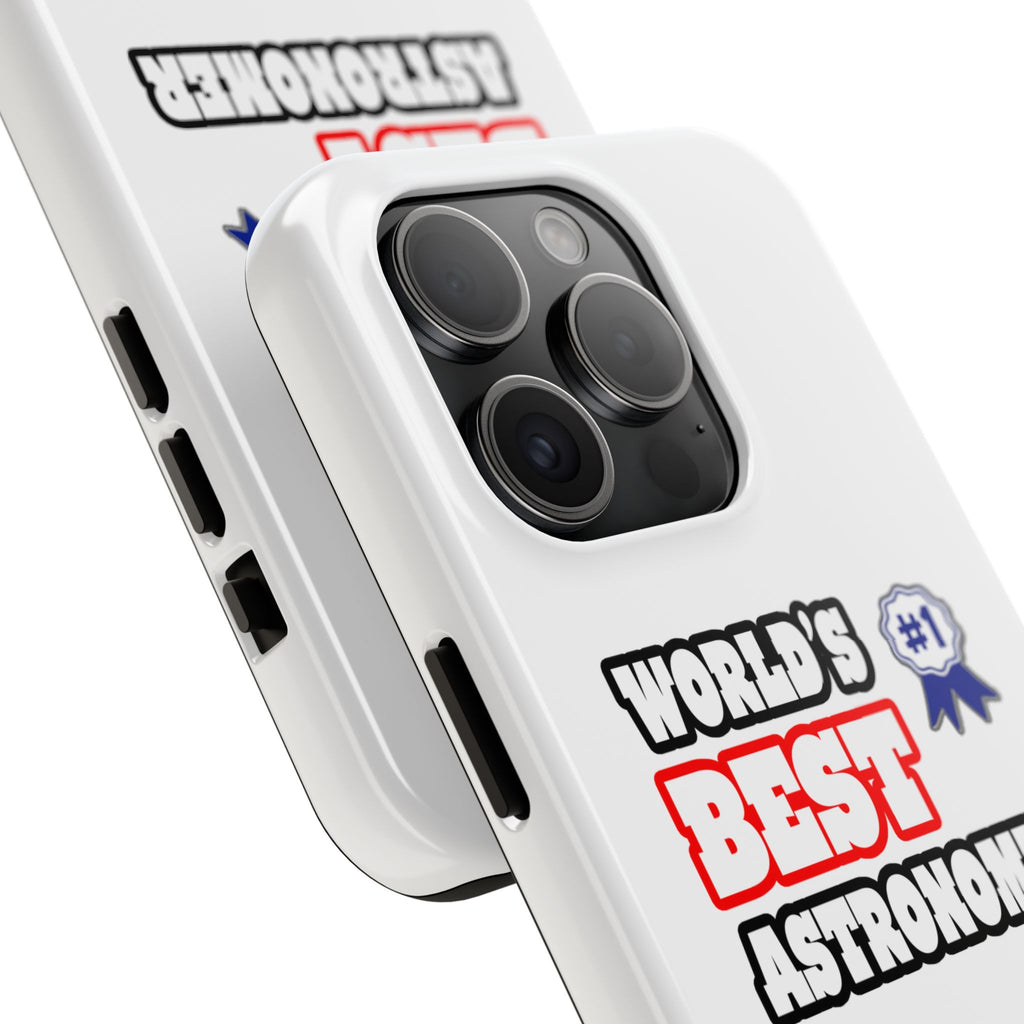 World's Best Astronomer - Tough Phone Cases