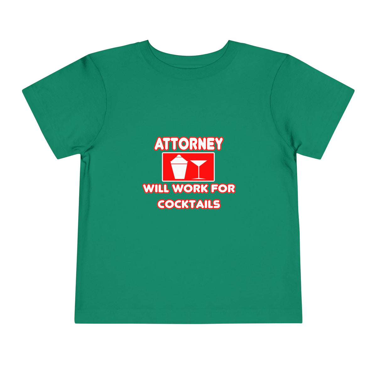 Attorney...Will Work For Cocktails - Toddler Short Sleeve Tee