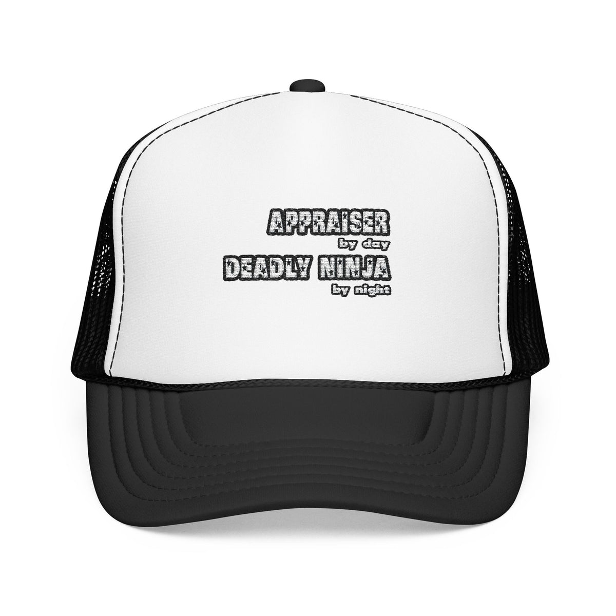 Appraiser By Day...Deadly Ninja By Night - Foam Trucker Hat