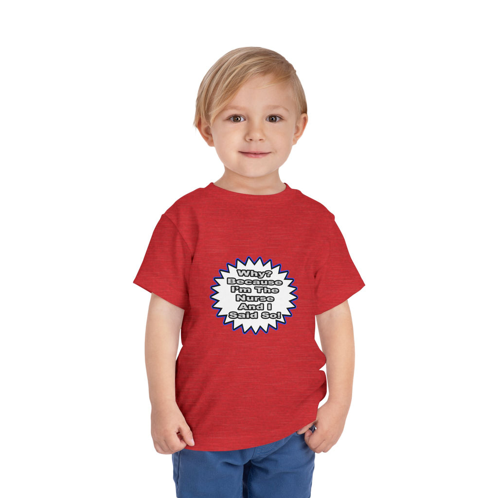 Nurse...Because I Said So - Toddler Short Sleeve Tee