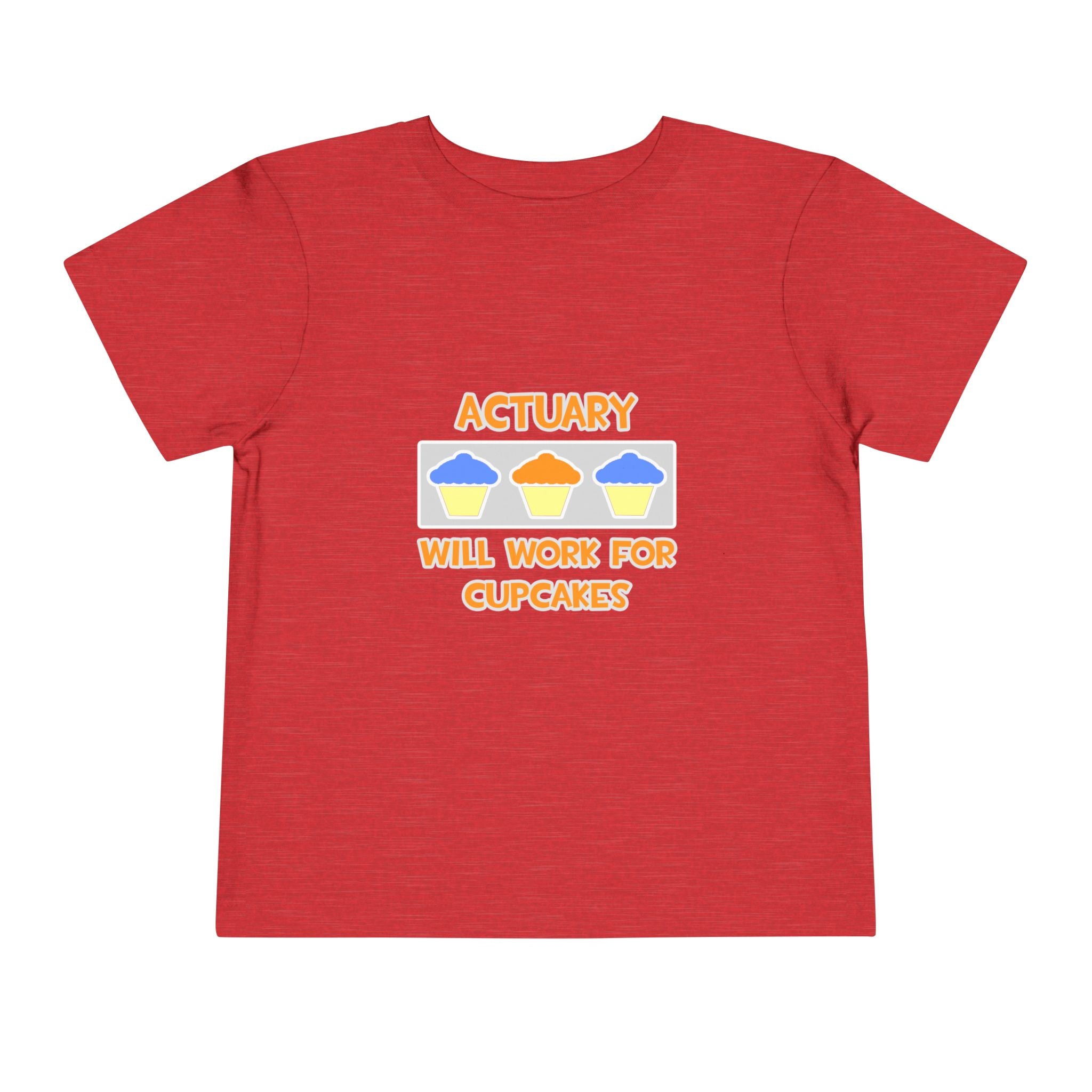 Actuary ... Will Work For Cupcakes - Toddler Short Sleeve Tee