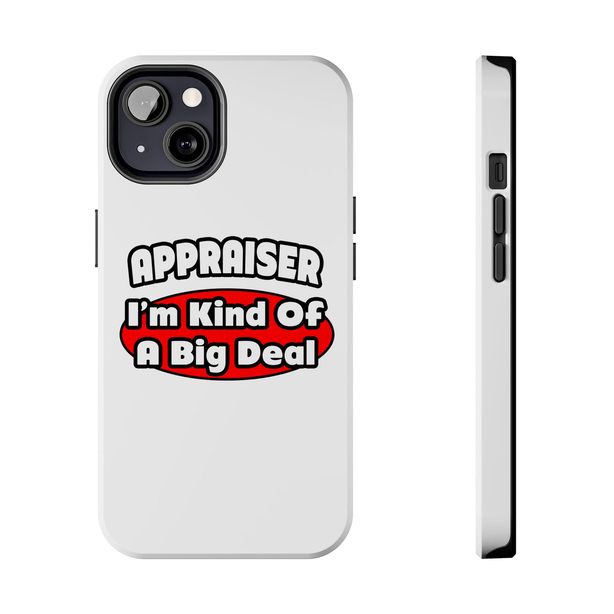 Appraiser...Big Deal - Tough Phone Cases