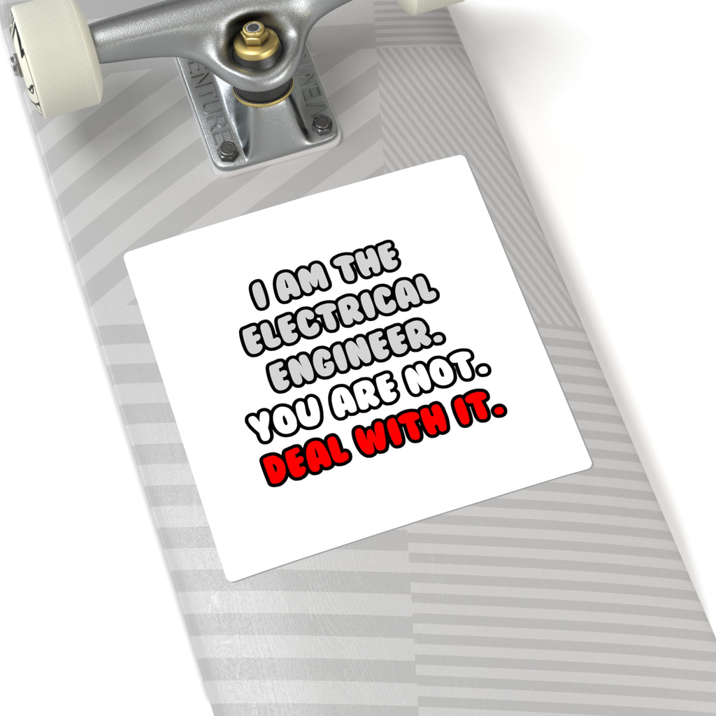 Deal With It ... Funny Electrical Engineer - Square Stickers