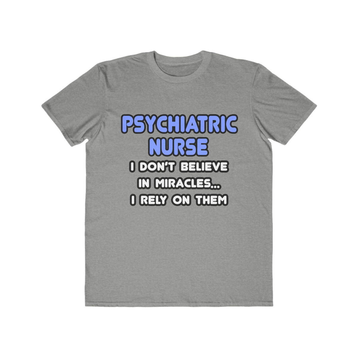Miracles and Psychiatric Nurses - Men's Lightweight Fashion Tee