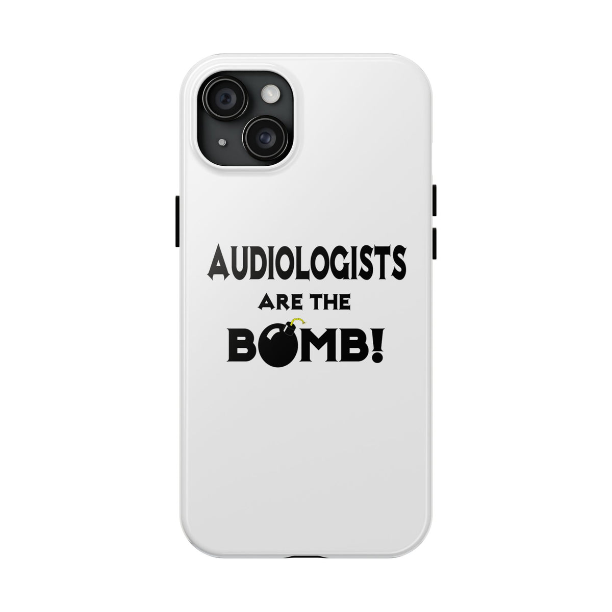 Audiologists Are The Bomb! - Tough Phone Cases