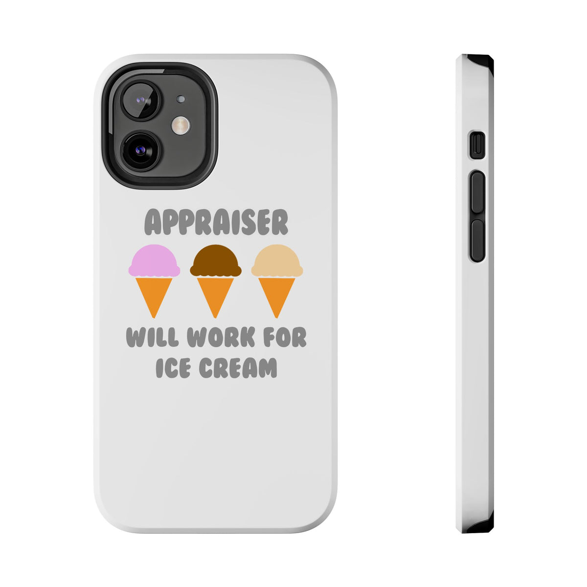 Appraiser ... Will Work For Ice Cream - Tough Phone Cases
