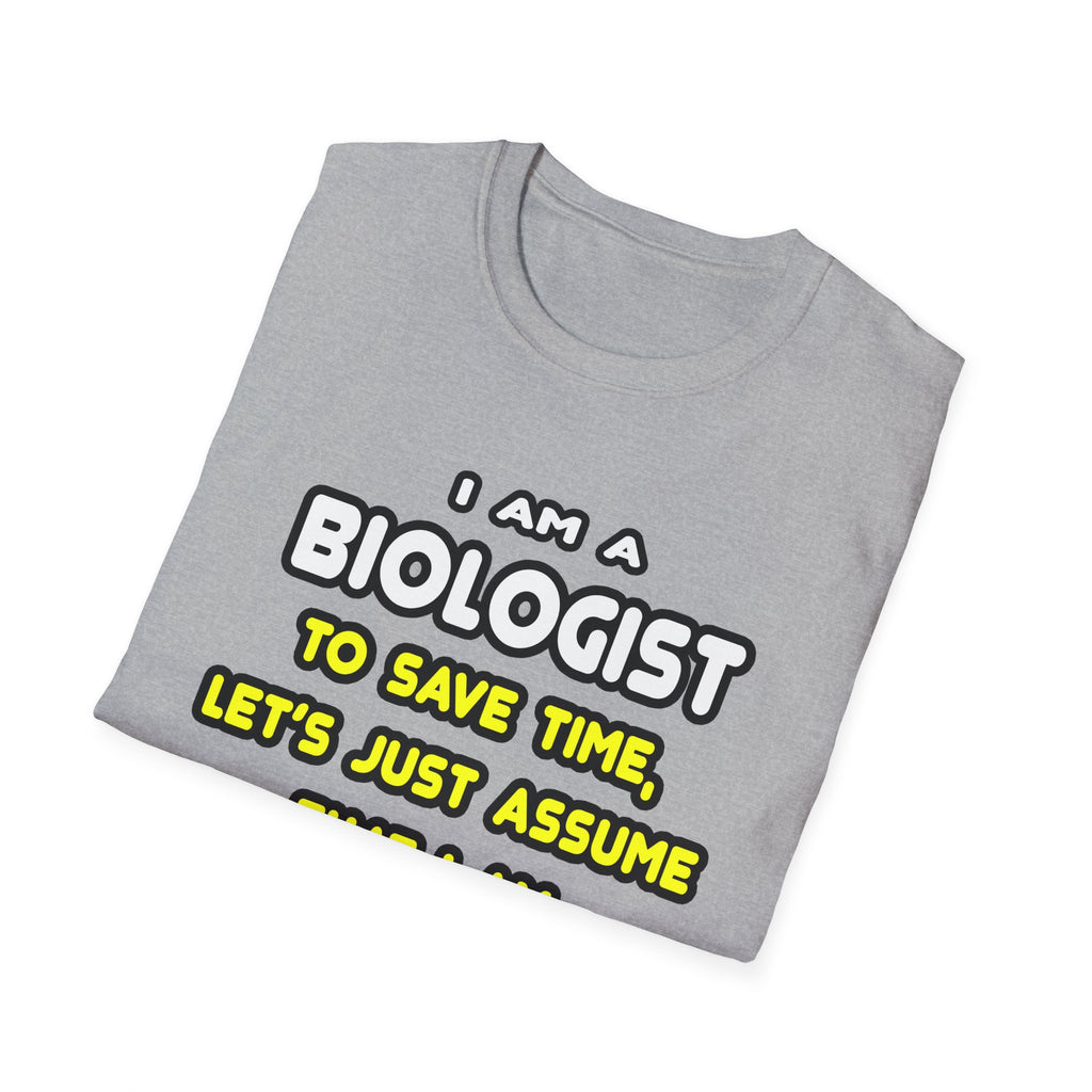 Funny Biologist T Shirts and Gifts - Unisex Softstyle T-Shirt