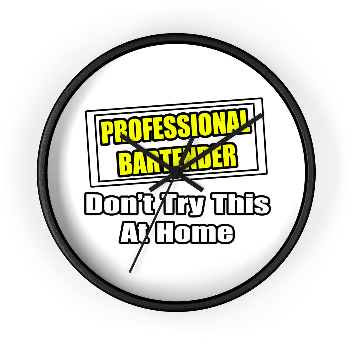 Professional Bartender...Don't Try This At Home - Wall Clock