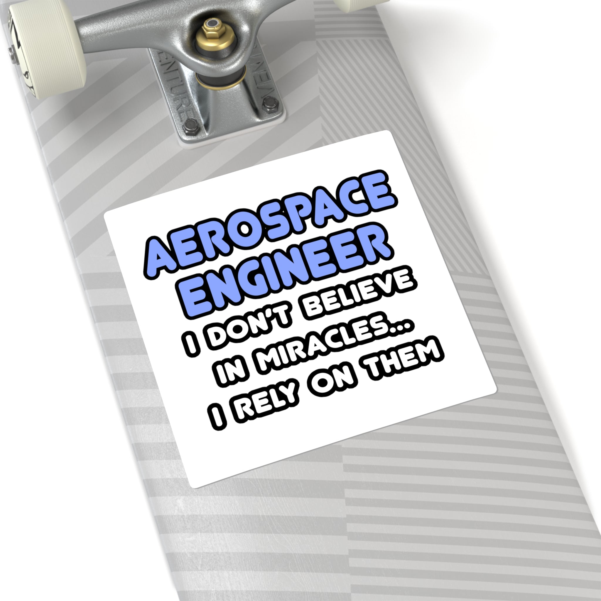 Miracles and Aerospace Engineers - Square Stickers