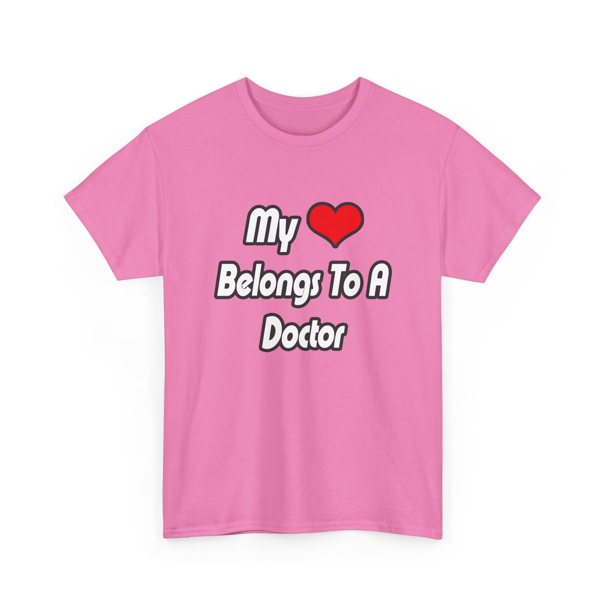 My Heart Belongs To A Doctor - Unisex Heavy Cotton Tee