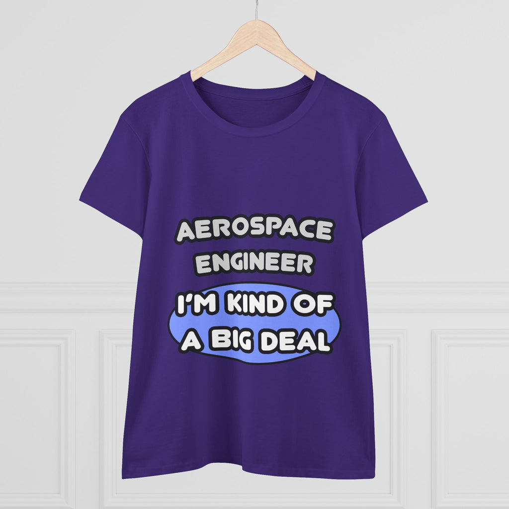 Aerospace Engineer...Kind of a Big Deal (2) - Women's Midweight Cotton Tee