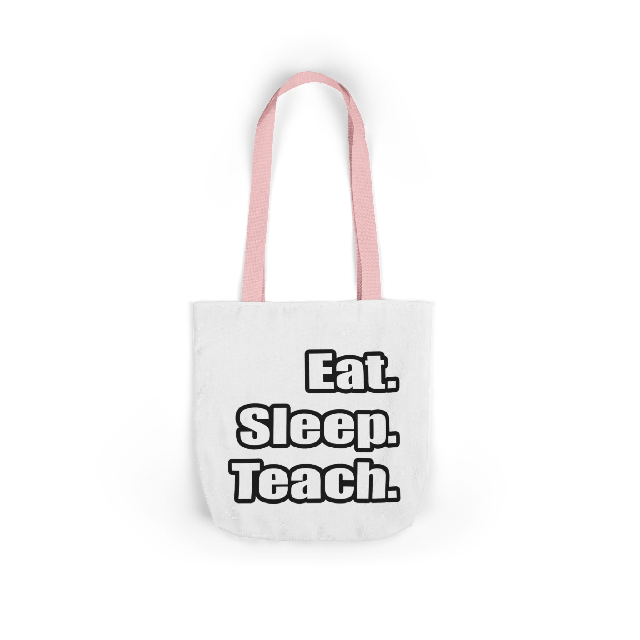 eat sleep teach - Canvas Tote Bag, 5-Color Straps
