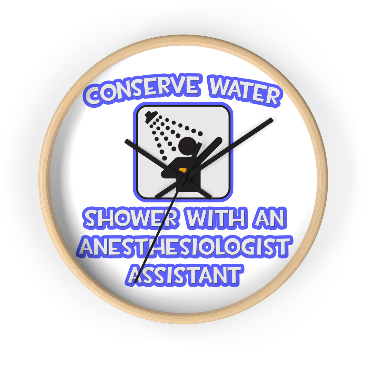 Conserve Water .. Shower With Anesthesiologist Asst - Wall Clock