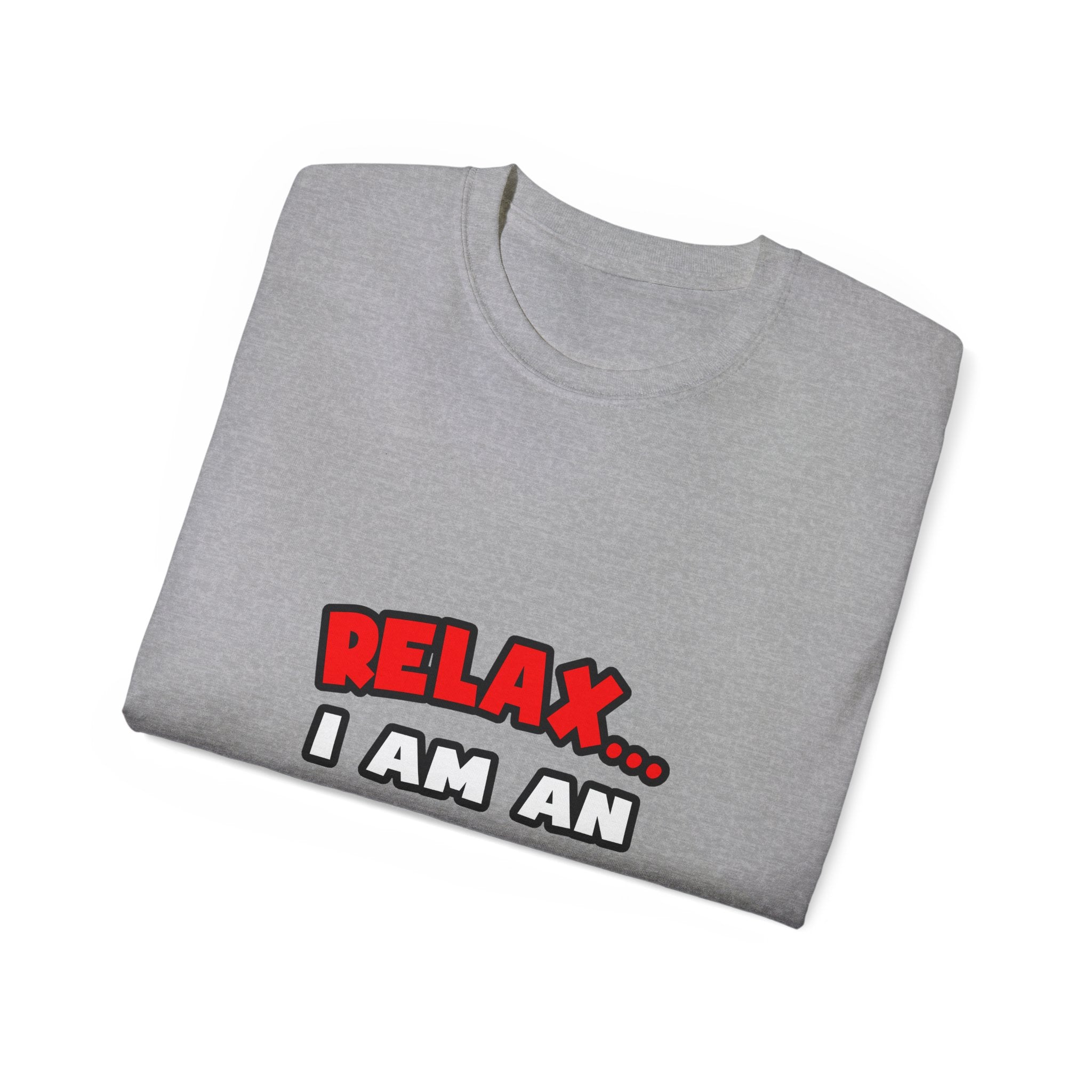Relax ... I Am An Actuary - Unisex Ultra Cotton Tee