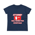 Attorney...Will Work For Cocktails - Women's Midweight Cotton Tee
