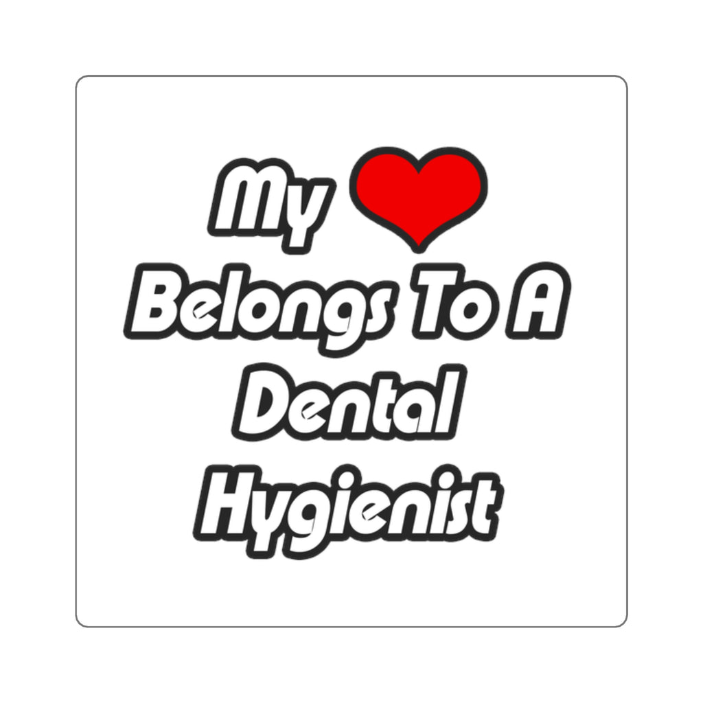 My Heart Belongs To A Dental Hygienist - Square Stickers