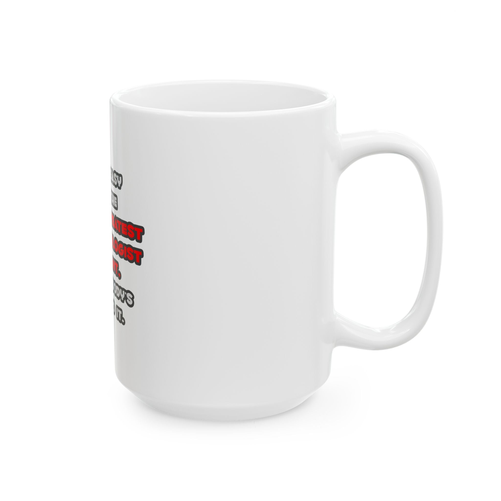 World's Greatest Anesthesiologist Asst Joke - Ceramic Mug, (11oz, 15oz)