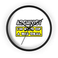 Archivist .. I'm Kind of a Big Deal - Wall Clock