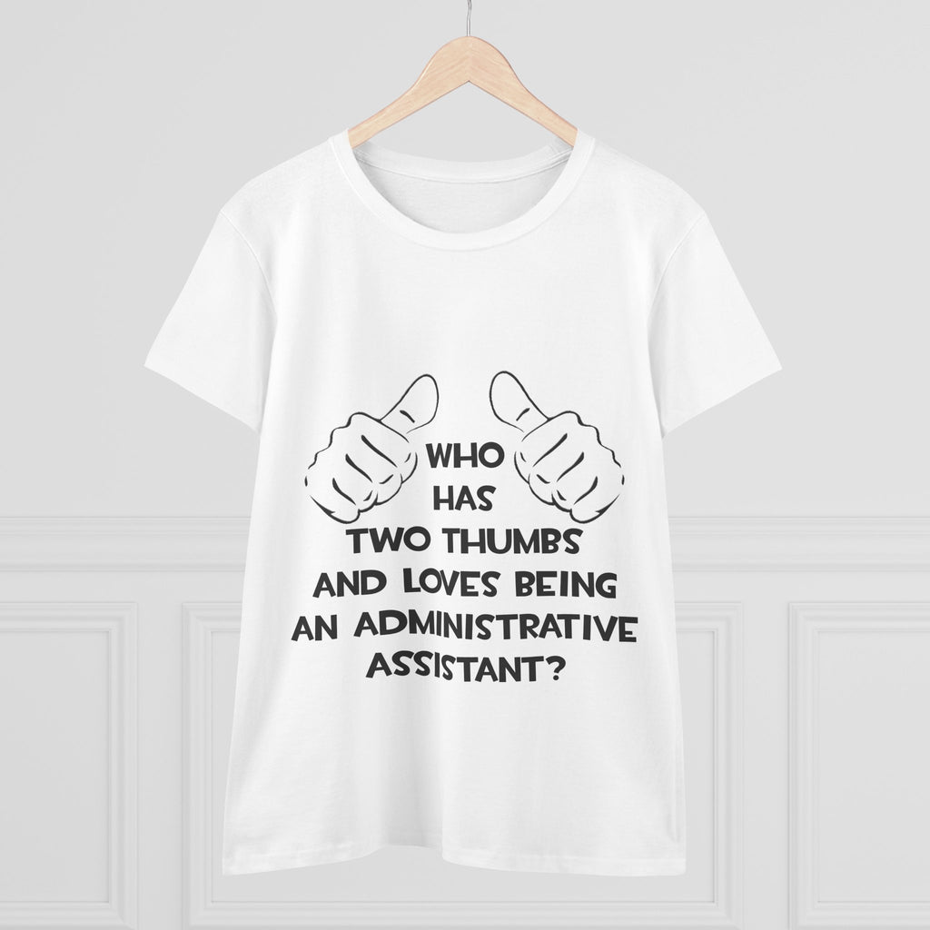 Two Thumbs .. Administrative Assistant - Women's Midweight Cotton Tee
