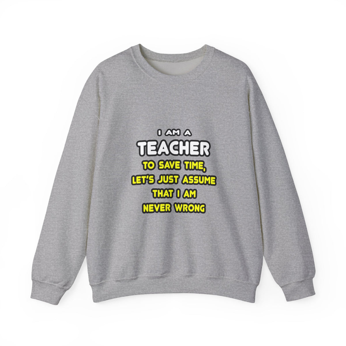Funny Teacher T Shirts and Gifts - Unisex Heavy Blend™ Crewneck Sweatshirt