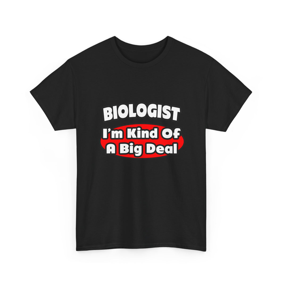 Biologist...Big Deal - Unisex Heavy Cotton Tee