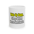 Sleep With A Nurse Anesthetist - Ceramic Mug, (11oz, 15oz)